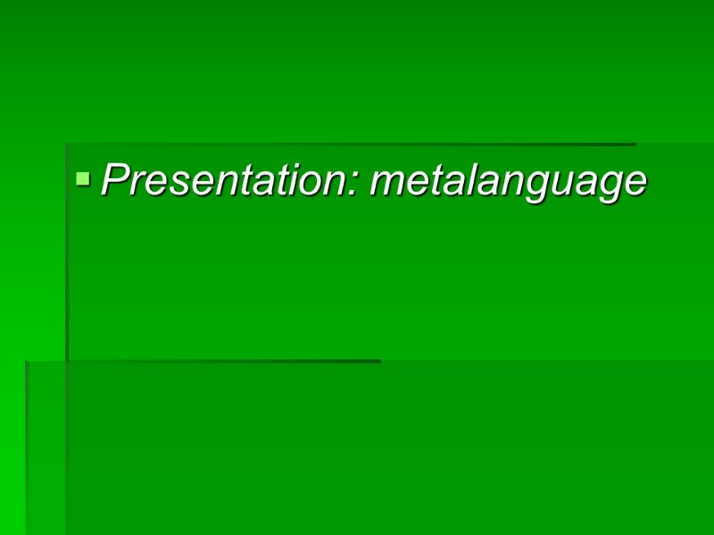 Presentation: metalanguage